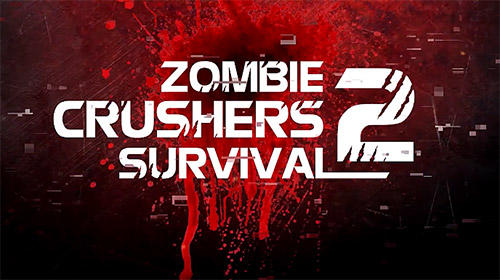 Zombie crushers 2: Survival instinct poster