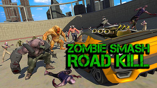 Zombie smash: Road kill poster