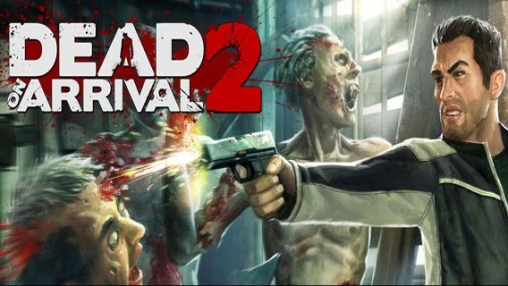 Dead on Arrival 2 for iPhone