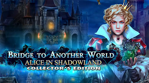 Bridge to another world: Alice in Shadowland. Collector's edition скріншот 1