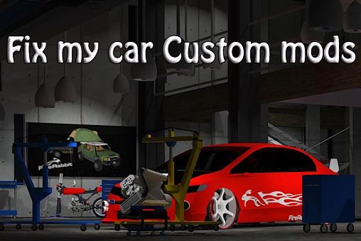 ロゴFix my car: Custom mods