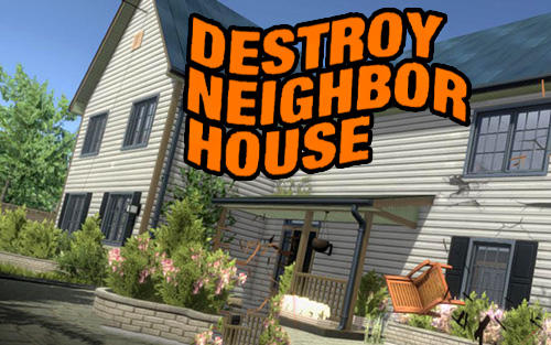 Destroy neighbor house скриншот 1