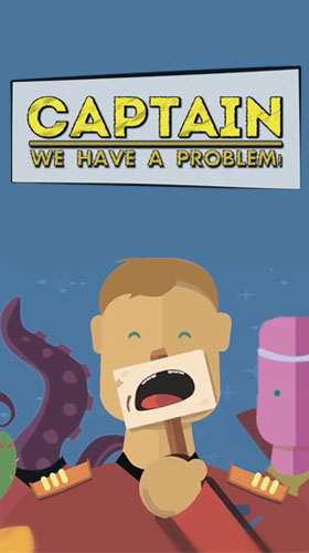 Captain we have а problem 