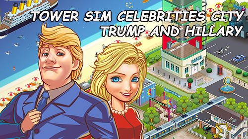 Tower sim: Celebrities city. Trump and Hillary icon