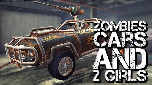 Zombies, cars and 2 girls скріншот 1