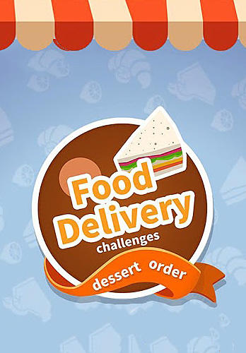 Food delivery: Dessert order challenges скриншот 1