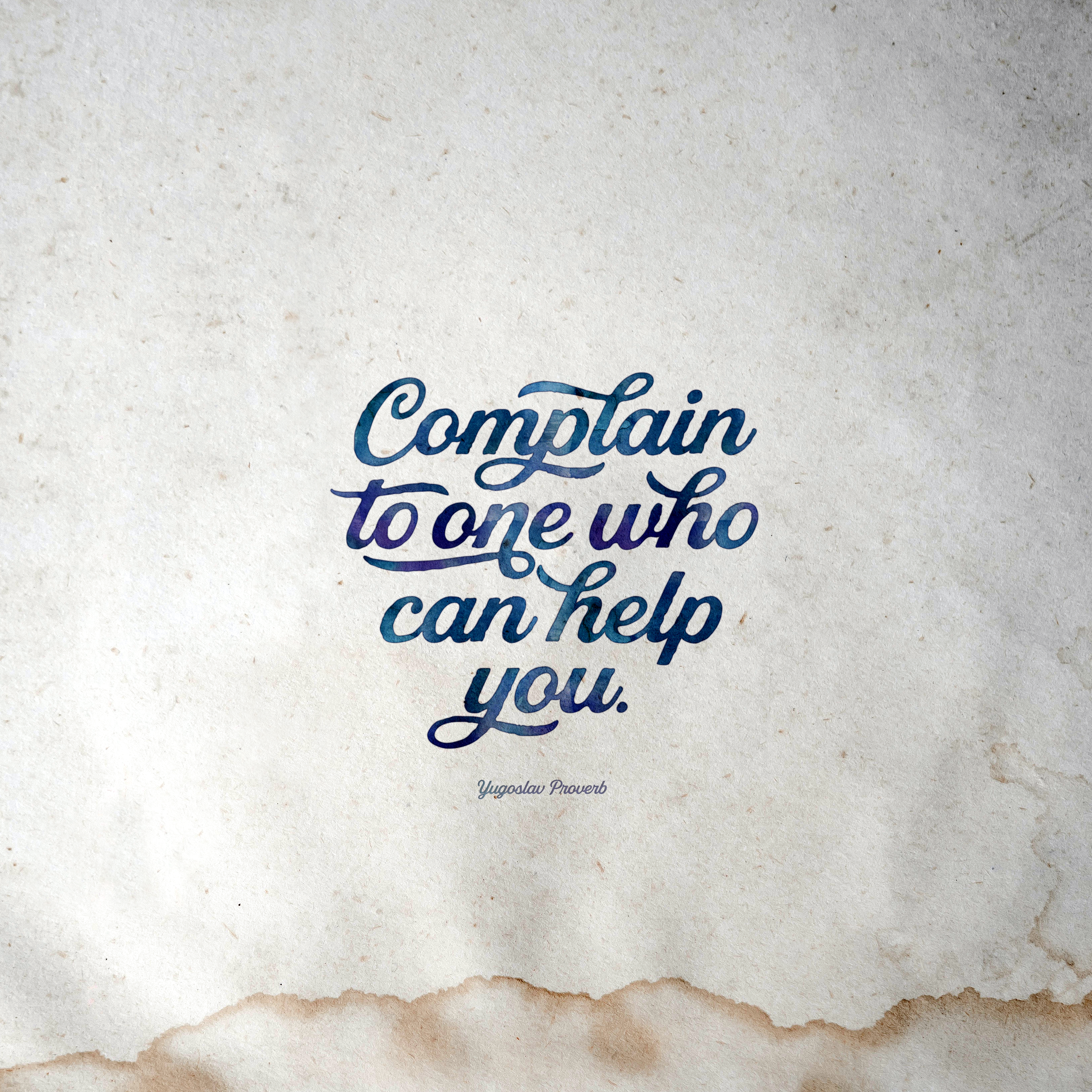 Mobile wallpaper wisdom, words, proverb, to complain, complain, help