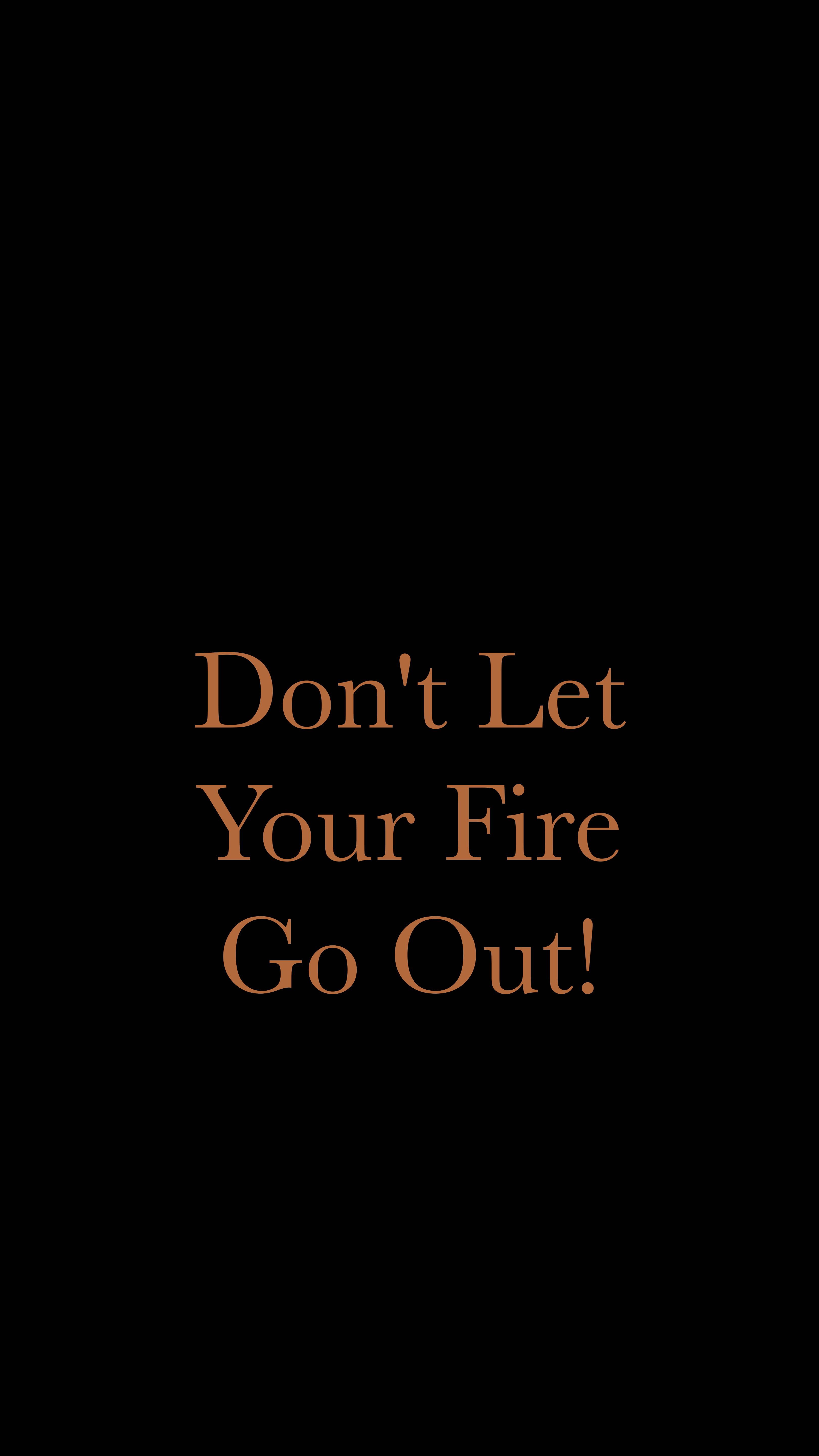 Wallpaper for mobile devices words, inspiration, fire, inscription